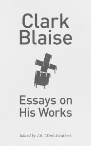 Title: Clark Blaise: The Interviews, Author: J.R. Struthers