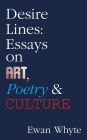 Desire Lines: Essays on Art, Poetry & Culture