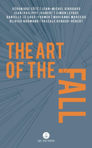 Title: The Art of the Fall, Author: Véronique Côté