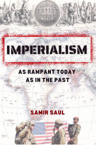 Title: Imperialism, As Rampant Today as in the Past, Author: Samir Saul