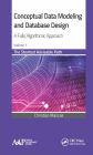 Conceptual Data Modeling and Database Design: A Fully Algorithmic Approach, Volume 1: The Shortest Advisable Path / Edition 1