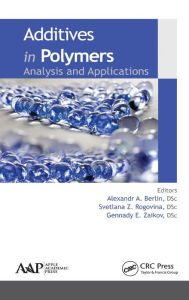Title: Additives in Polymers: Analysis and Applications, Author: Alexandr A. Berlin