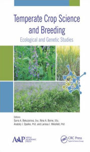 Title: Temperate Crop Science and Breeding: Ecological and Genetic Studies, Author: Sarra Abramovna Bekuzarova