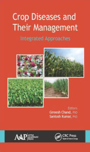 Title: Crop Diseases and Their Management: Integrated Approaches, Author: Gireesh Chand