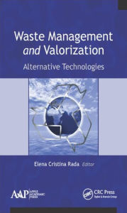 Title: Waste Management and Valorization: Alternative Technologies / Edition 1, Author: Elena Cristina Rada