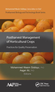 Title: Postharvest Management of Horticultural Crops: Practices for Quality Preservation / Edition 1, Author: Mohammed Wasim Siddiqui