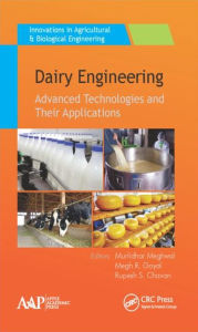 Title: Dairy Engineering: Advanced Technologies and Their Applications / Edition 1, Author: Murlidhar Meghwal