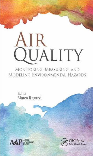 Air Quality: Monitoring, Measuring, and Modeling Environmental Hazards