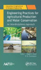 Engineering Practices for Agricultural Production and Water Conservation: An Interdisciplinary Approach / Edition 1