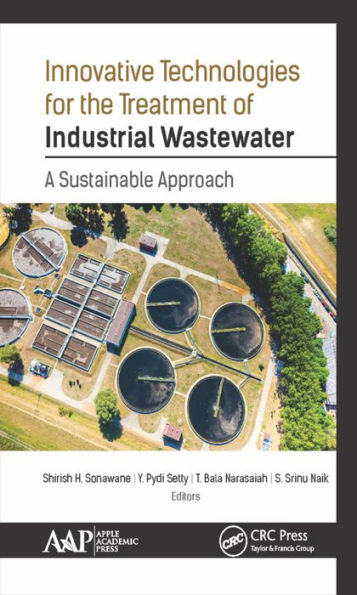 Innovative Technologies for the Treatment of Industrial Wastewater: A Sustainable Approach