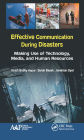 Effective Communication During Disasters: Making Use of Technology, Media, and Human Resources / Edition 1