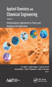 Title: Applied Chemistry and Chemical Engineering, Volume 3: Interdisciplinary Approaches to Theory and Modeling with Applications / Edition 1, Author: A. K. Haghi