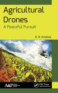 Title: Agricultural Drones: A Peaceful Pursuit, Author: K. R. Krishna