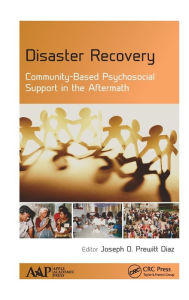 Title: Disaster Recovery: Community-Based Psychosocial Support in the Aftermath, Author: Joseph O. Prewitt Diaz