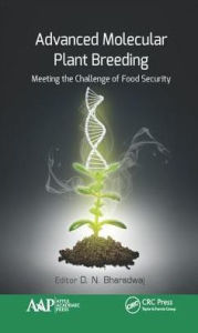 Title: Advanced Molecular Plant Breeding: Meeting the Challenge of Food Security, Author: D.N. Bharadwaj