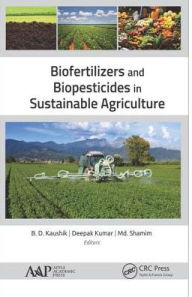 Title: Biofertilizers and Biopesticides in Sustainable Agriculture / Edition 1, Author: B. D. Kaushik