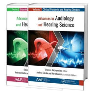 Title: Advances in Audiology and Hearing Science (2-volume set): Volume 1: Clinical Protocols and Hearing Devices Volume 2: Otoprotection, Regeneration, and Telemedicine, Author: Stavros Hatzopoulos