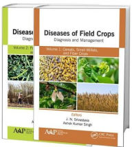 Title: Diseases of Field Crops Diagnosis and Management, 2-Volume Set: Volume 1: Cereals, Small Millets, and Fiber Crops Volume 2: Pulses, Oil Seeds, Narcotics, and Sugar Crops / Edition 1, Author: J. N. Srivastava