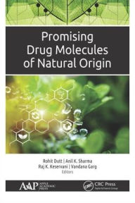 Title: Promising Drug Molecules of Natural Origin / Edition 1, Author: Rohit Dutt