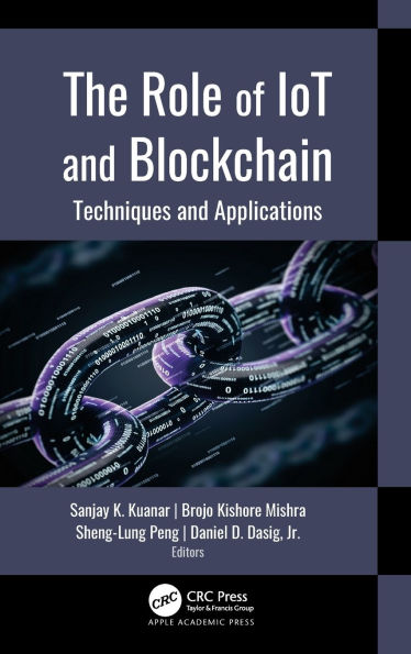 The Role of IoT and Blockchain: Techniques and Applications / Edition 1
