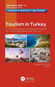 Title: Tourism in Turkey: A Comprehensive Overview and Analysis for Sustainable Alternative Tourism / Edition 1, Author: Ahmet Salih Ikiz