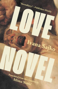Title: Love Novel, Author: Ivana Sajko