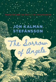 Title: The Sorrow of Angels, Author: Jón Kalman Stefánsson
