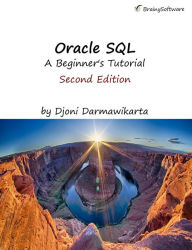 Title: Oracle SQL: A Beginner's Tutorial, Second Edition, Author: Djoni Darmawikarta