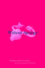 Without Apology: Writings on Abortion in Canada