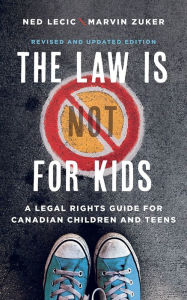 Title: The Law is (Not) for Kids: A Legal Rights Guide for Canadian Children and Teens, Author: Ned Lecic
