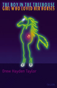 Title: The Boy in the Treehouse / The Girl Who Loved Her Horses, Author: Drew Hayden Taylor