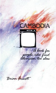 Title: Cambodia, Author: Brian Fawcett