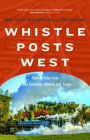 Whistle Posts West: Railway Tales from British Columbia, Alberta, and Yukon