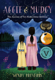 Title: Aggie and Mudgy: The Journey of Two Kaska Dena Children, Author: Wendy Proverbs