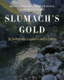 Slumach's Gold: In Search of a Legend-and a Curse