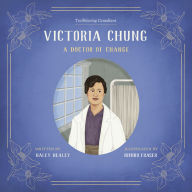 Title: Victoria Chung: A Doctor of Change, Author: Healey