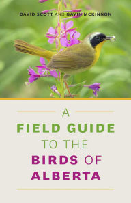 Title: A Field Guide to the Birds of Alberta, Author: David R. Scott