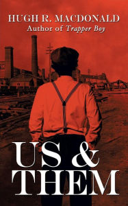 Title: Us and Them: A Novel, Author: Hugh R MacDonald