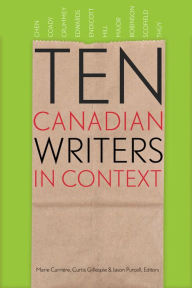 Title: Ten Canadian Writers in Context, Author: Marie Carrière