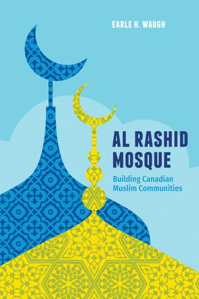 Al Rashid Mosque: Building Canadian Muslim Communities