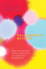 Title: Collaborative Methods: Participatory Data Analysis in Feminist Research, Author: Kaylan C. Schwarz
