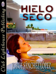 Title: Hielo Seco, Author: Jorge Sánchez López