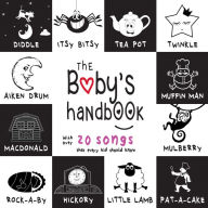 Title: The Baby's Handbook: 21 Black and White Nursery Rhyme Songs, Itsy Bitsy Spider, Old MacDonald, Pat-a-cake, Twinkle Twinkle, Rock-a-by baby, and More (Engage Early Readers: Children's Learning Books), Author: Dayna Martin