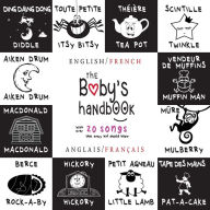 Title: The Baby's Handbook: Bilingual (English / French) (Anglais / Franï¿½ais) 21 Black and White Nursery Rhyme Songs, Itsy Bitsy Spider, Old MacDonald, Pat-a-cake, Twinkle Twinkle, Rock-a-by baby, and More: Engage Early Readers: Children's Learning Books, Author: Dayna Martin