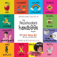 Title: The Preschooler's Handbook: ABC's, Numbers, Colors, Shapes, Matching, School, Manners, Potty and Jobs (Bilingual: English-French) (Anglais-Français), Author: Dayna Martin