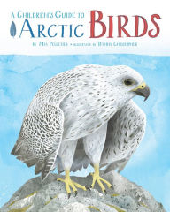Title: A Children's Guide to Arctic Birds, Author: Mia Pelletier