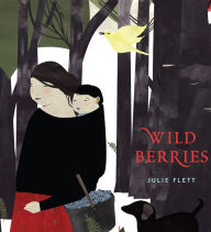 Title: Wild Berries, Author: Julie Flett