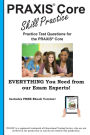 PRAXIS Core Skill Practice: Practice test questions for the PRAXIS Core Test