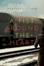 A Fist Around the Heart