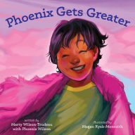 Title: Phoenix Gets Greater, Author: Marty Wilson-Trudeau